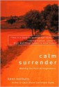 Calm Surrender: Walking the Path of Forgiveness - Kent Nerburn