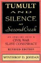 Tumult and Silence at Second Creek: An Inquiry Into a Civil War Slave Conspiracy - Winthrop D. Jordan