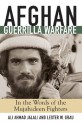 Afghan Guerrilla Warfare: In the Words of the Mjuahideen Fighters (Zenith Military Classics) - Ali Ahmad Jalali