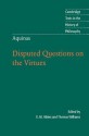 Disputed Questions on the Virtues (Texts in the History of Philosophy) - Thomas Aquinas