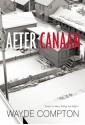 After Canaan: Essays on Race, Writing, and Region - Wayde Compton