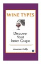 Wine Types - Discover Your Inner Grape - Maureen Kelly