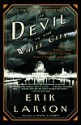 The Devil in the White City: Murder, Magic, and Madness at the Fair that Changed America - Erik Larson