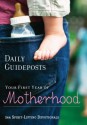 Daily Guideposts: Your First Year of Motherhood - Julia Attaway