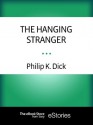 The Hanging Stranger - Philip K. Dick