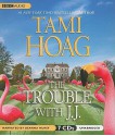 The Trouble with J.J - Tami Hoag, Deanna Hurst