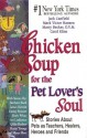 Chicken Soup for the Pet Lover's Soul (Chicken Soup for the Soul) - Jack Canfield, Mark Victor Hansen, Marty Becker