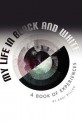 My Life in Black and White: A Book of Experiences - Kori Miller, Larry Miller