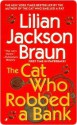 The Cat Who Robbed a Bank - Lilian Jackson Braun