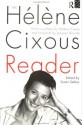 Hélène Cixous Reader - Susan Sellers