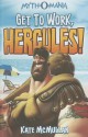 Get to Work, Hercules! - Kate McMullan, Denis Zilber