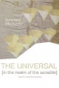 The Universal (In The Realm Of The Sensible): Beyond Continental Philosophy - Dorothea Olkowski