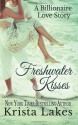 Freshwater Kisses: A Billionaire Love Story - Krista Lakes, Mel Finefrock