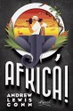 O, Africa!: A Novel - Andrew Lewis Conn