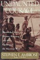 Undaunted Courage: Meriwether Lewis, Thomas Jefferson and the Opening of the American West - Stephen E. Ambrose