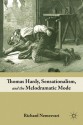 Thomas Hardy, Sensationalism, and the Melodramatic Mode - Richard Nemesvari