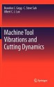 Machine Tool Vibrations And Cutting Dynamics - Brandon C. Gegg, C. Steve Suh, Albert C.J. Luo