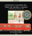 Jonathan Cleaned Up — Then He Heard a Sound: Or Blackberry Subway Jam - Robert Munsch, Michael Martchenko