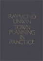 Town Planning in Practice - Raymond Unwin