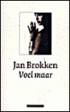 Voel maar - Jan Brokken