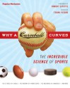 Why a Curveball Curves: The Incredible Science of Sports - Frank Vizard, Robert Lipsyte