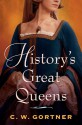 History's Great Queens - C.W. Gortner