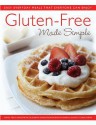 Gluten-Free Made Simple: Easy Everyday Meals That Everyone Can Enjoy - Carol Field Dahlstrom, Elizabeth Dahlstrom Burnley, Marcia Schultz Dahlstrom