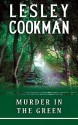 Murder In The Green (Libby Serjeant Murder Mysteries) - Lesley Cookman