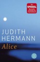 Alice (Broschiert) - Judith Hermann