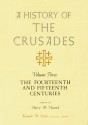 A History of the Crusades, Volume III: The Fourteenth and Fifteenth Centuries - Kenneth M. Setton, Kenneth M. Setton