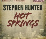 Hot Springs - Stephen Hunter