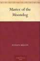 Master of the Moondog - Stanley Mullen