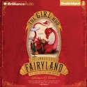 The Girl Who Circumnavigated Fairyland in a Ship of Her Own Making - Catherynne M. Valente