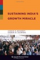 Sustaining India's Growth Miracle (Columbia Business School Publishing) - Jagdish N. Bhagwati, Charles W Calomiris