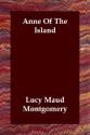 Anne Of The Island - L.M. Montgomery