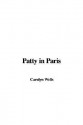 Patty in Paris - Carolyn Wells