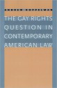 The Gay Rights Question in Contemporary American Law - Andrew Koppelman