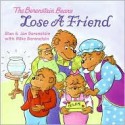 The Berenstain Bears Lose a Friend - Stan Berenstain, Jan Berenstain, Mike Berenstain