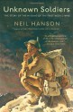 Unknown Soldiers: The Story of the Missing of the First World War - Neil Hanson