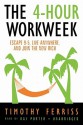 The 4-Hour Work Week: Escape 9-5, Live Anywhere, and Join the New Rich - Timothy Ferriss