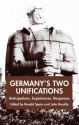 Germany's Two Unifications: Anticipations, Experiences, Responses - Ronald Speirs, John Breuilly