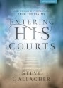 Entering His Courts: Enriching Devotionals From The Psalms - Steve Gallagher