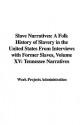 Slave Narratives: A Folk History of Slavery in the United States from Interviews with Former Slaves, Volume XV: Tennessee Narratives - Work Projects Administration