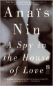 A Spy In The House Of Love (Penguin Modern Classics) - Anaïs Nin