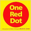 One Red Dot: A Pop-Up Book for Children of All Ages - David A. Carter