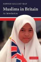 Muslims in Britain: An Introduction - Sophie Gilliat-Ray