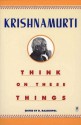 Think on These Things - Jiddu Krishnamurti