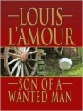 Son of a Wanted Man - Louis L'Amour