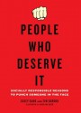 People Who Deserve It: Socially Responsible Reasons to Punch Someone in the Face - Casey Rand, Tim Gordon