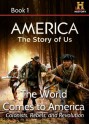 AMERICA The Story of Us Book 1: The World Comes To America - Kevin Baker